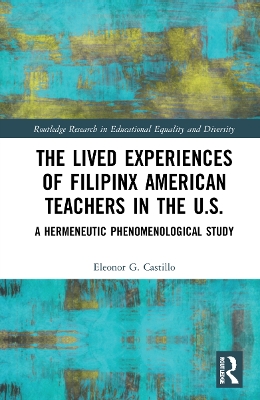 The Lived Experiences of Filipinx American Teachers in the U.S.