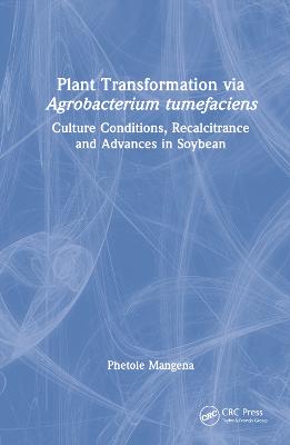 Plant Transformation via Agrobacterium Tumefaciens