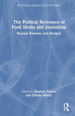 The Political Relevance of Food Media and Journalism