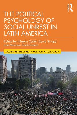 The Political Psychology of Social Unrest in Latin America