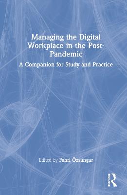 Managing the Digital Workplace in the Post-Pandemic