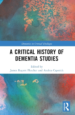 A Critical History of Dementia Studies