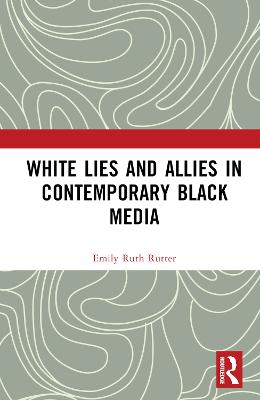 White Lies and Allies in Contemporary Black Media