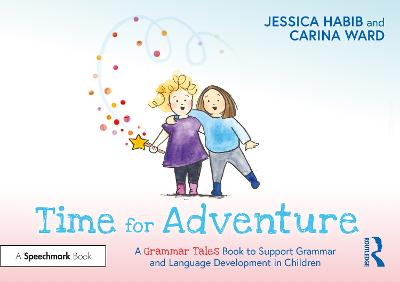 Time for Adventure: A Grammar Tales Book to Support Grammar and Language Development in Children