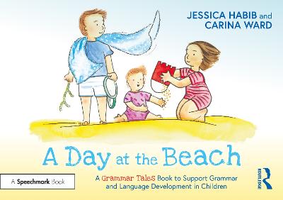 A Day at the Beach: A Grammar Tales Book to Support Grammar and Language Development in Children