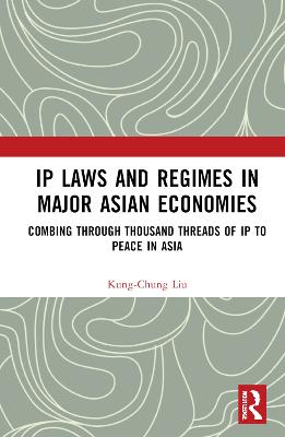 IP Laws and Regimes in Major Asian Economies