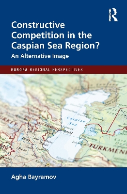 Constructive Competition in the Caspian Sea Region