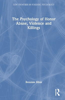 Psychology of Honor Abuse, Violence, and Killings