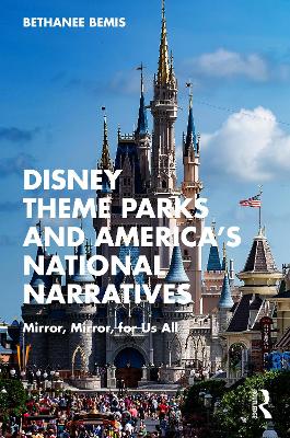 Disney Theme Parks and America's National Narratives