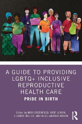 A Guide to Providing LGBTQ+ Inclusive Reproductive Health Care