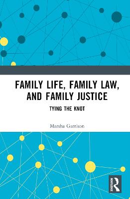 Family Life, Family Law, and Family Justice