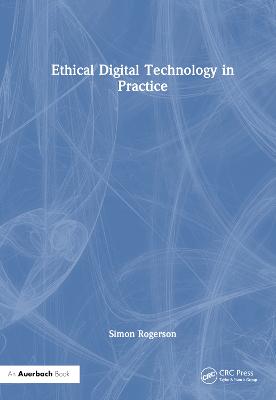 Ethical Digital Technology in Practice