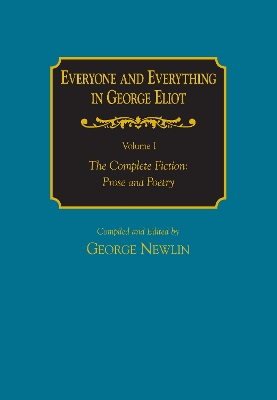 Everyone and Everything in George Eliot v 1 The Complete Fiction: Prose and Poetry