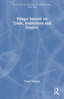 Filippo Sassetti on Trade, Institutions and Empire