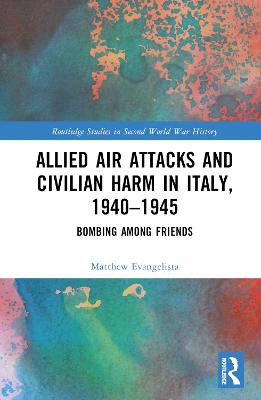 Allied Air Attacks and Civilian Harm in Italy, 1940-1945