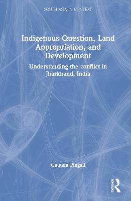 Indigenous Question, Land Appropriation, and Development