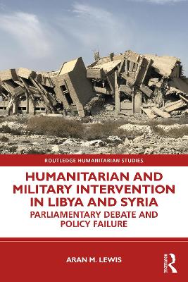 Humanitarian and Military Intervention in Libya and Syria