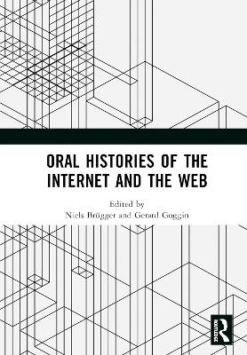 Oral Histories of the Internet and the Web