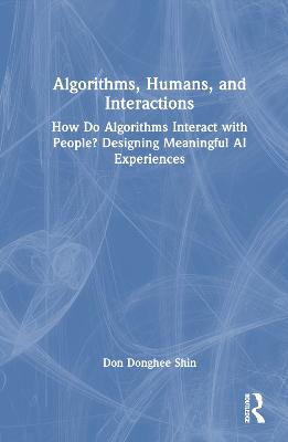 Algorithms, Humans, and Interactions