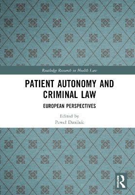 Patient Autonomy and Criminal Law