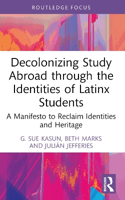 Decolonizing Study Abroad through the Identities of Latinx Students