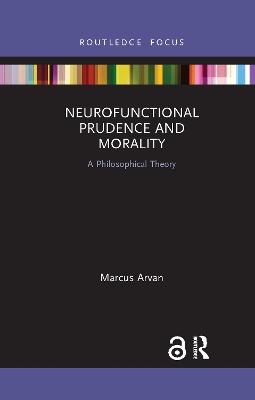 Neurofunctional Prudence and Morality