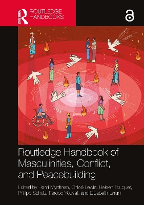 Routledge Handbook of Masculinities, Conflict, and Peacebuilding