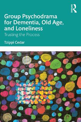 Group Psychodrama for Dementia, Old Age, and Loneliness