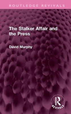 Stalker Affair and the Press