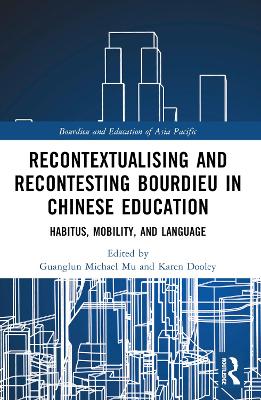 Recontextualising and Recontesting Bourdieu in Chinese Education