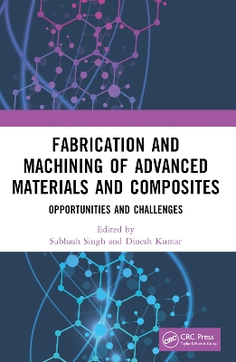 Fabrication and Machining of Advanced Materials and Composites