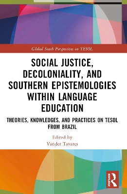 Social Justice, Decoloniality, and Southern Epistemologies within Language Education