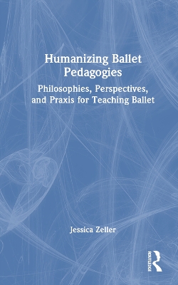 Humanizing Ballet Pedagogies