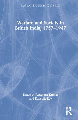 Warfare and Society in British India, 1757-1947