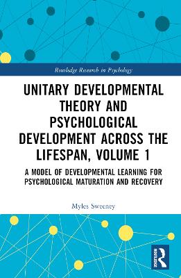 Unitary Developmental Theory and Psychological Development Across the Lifespan, Volume 1