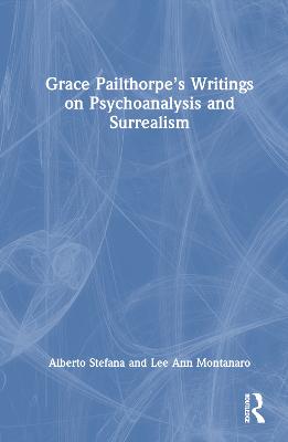 Grace Pailthorpe's Writings on Psychoanalysis and Surrealism