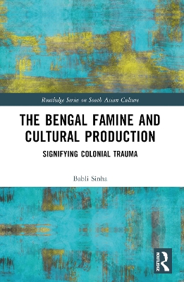 The Bengal Famine and Cultural Production