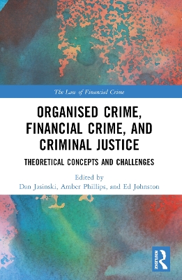 Organised Crime, Financial Crime, and Criminal Justice