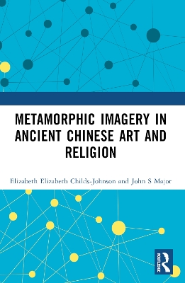 Metamorphic Imagery in Ancient Chinese Art and Religion