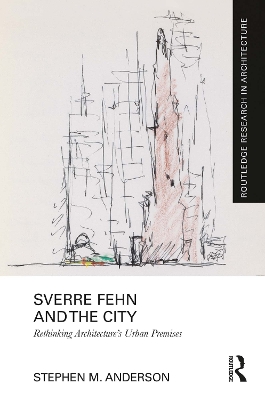 Sverre Fehn and the City: Rethinking Architecture's Urban Premises