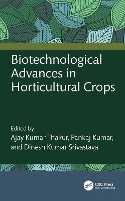 Biotechnological Advances in Horticultural Crops