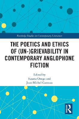 The Poetics and Ethics of (Un-)Grievability in Contemporary Anglophone Fiction