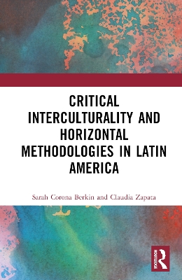 Critical Interculturality and Horizontal Methodologies in Latin America