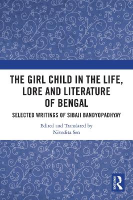 The Girl Child in the Life, Lore and Literature of Bengal