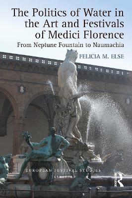 Politics of Water in the Art and Festivals of Medici Florence