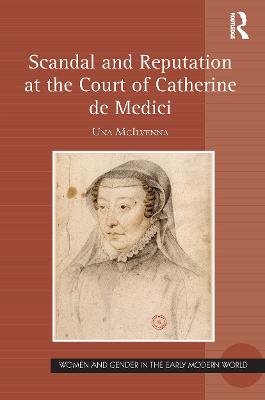 Scandal and Reputation at the Court of Catherine de Medici