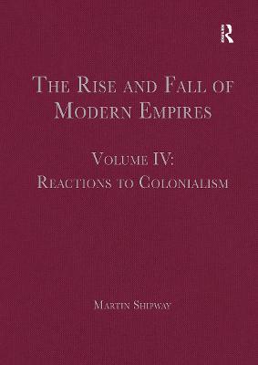 The Rise and Fall of Modern Empires, Volume IV