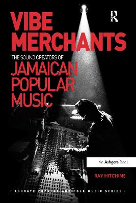 Vibe Merchants: The Sound Creators of Jamaican Popular Music