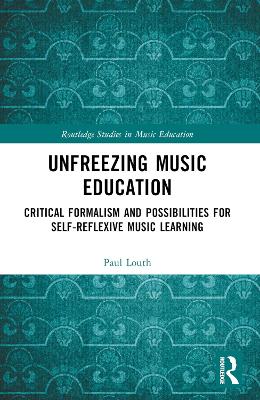 Unfreezing Music Education