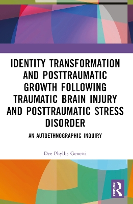 Identity Transformation and Posttraumatic Growth Following Traumatic Brain Injury and Posttraumatic Stress Disorder